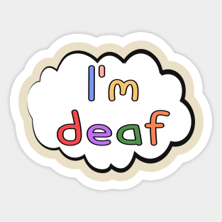 I'm deaf - gift for deaf community Sticker